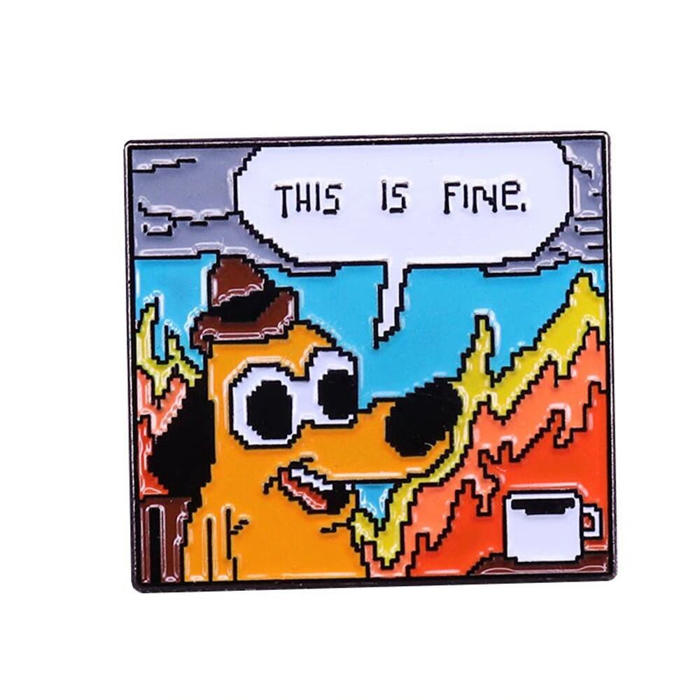 This Is Fine Dog Meme Enamel Pins 178-1